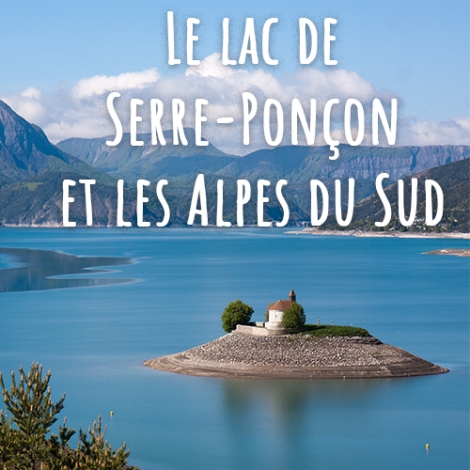 SLVIE RENNES - LE LAC DE SERRE-PONÇON ET LES ALPES DU SUD